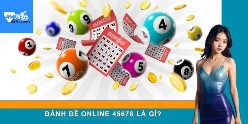 Đánh đề online 45678 là gì?