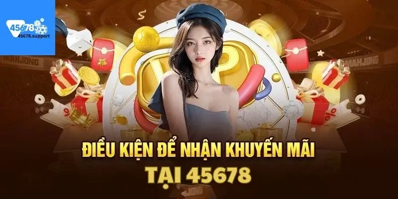 Điều kiện tham gia nhận khuyến mãi 45678